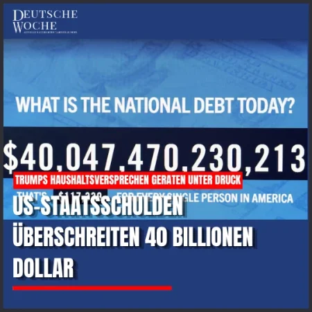 US-Staatsschulden überschreiten 40 Billionen Dollar – Trumps Haushaltsversprechen geraten unter Druck